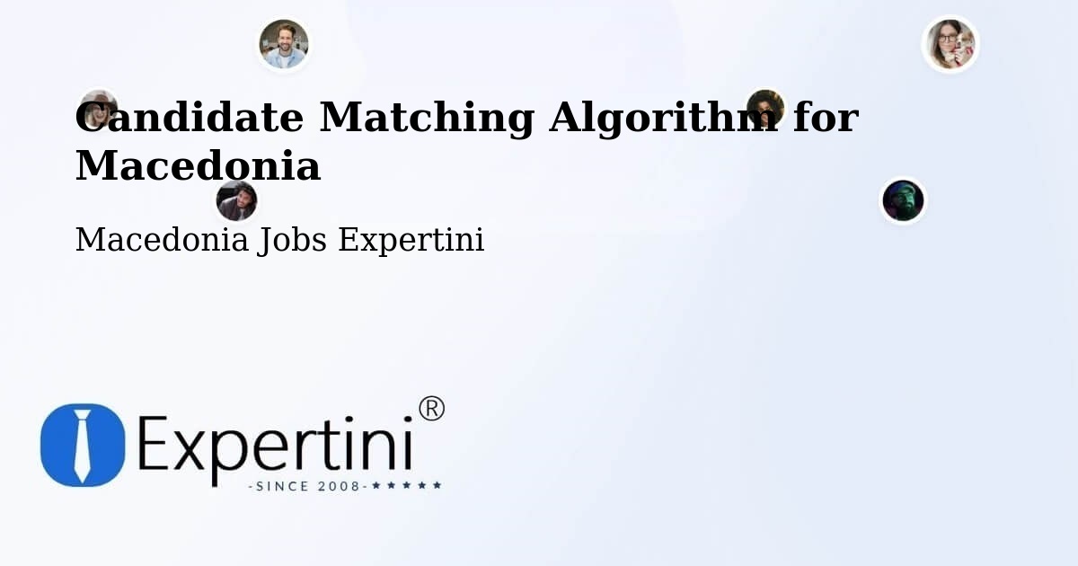 Candidate Matching Algorithm Overview – Dolneni - Macedonia Jobs Expertini