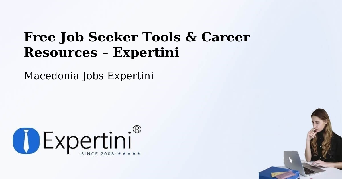 Free Job Seeker Tools & Career Resources – Dolneni - Dolneni, Macedonia Jobs Expertini