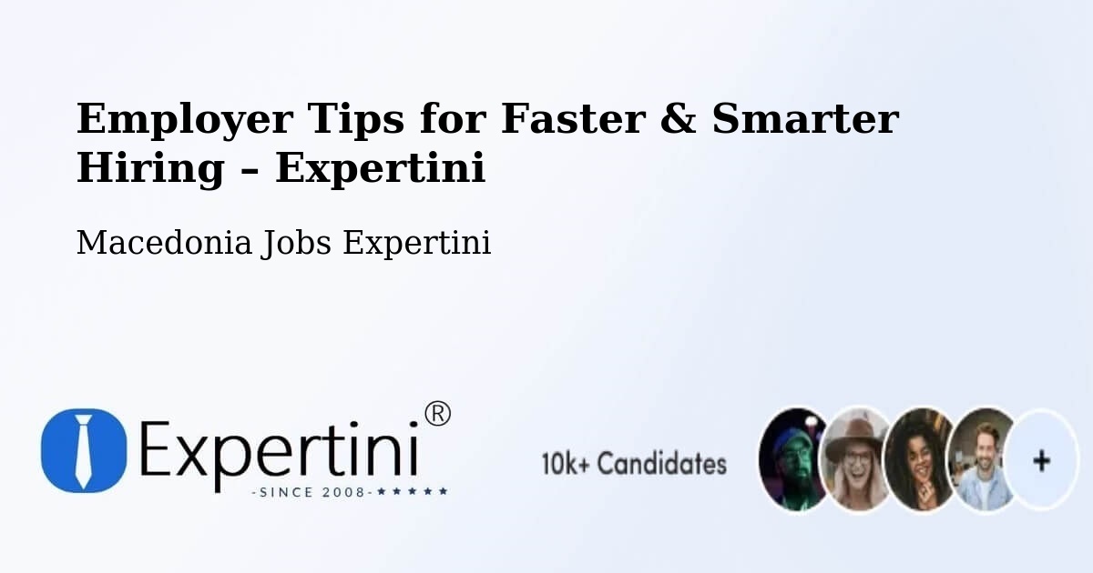 Employer Tips for Hiring & Recruitment – Dolneni - Dolneni, Macedonia Jobs Expertini