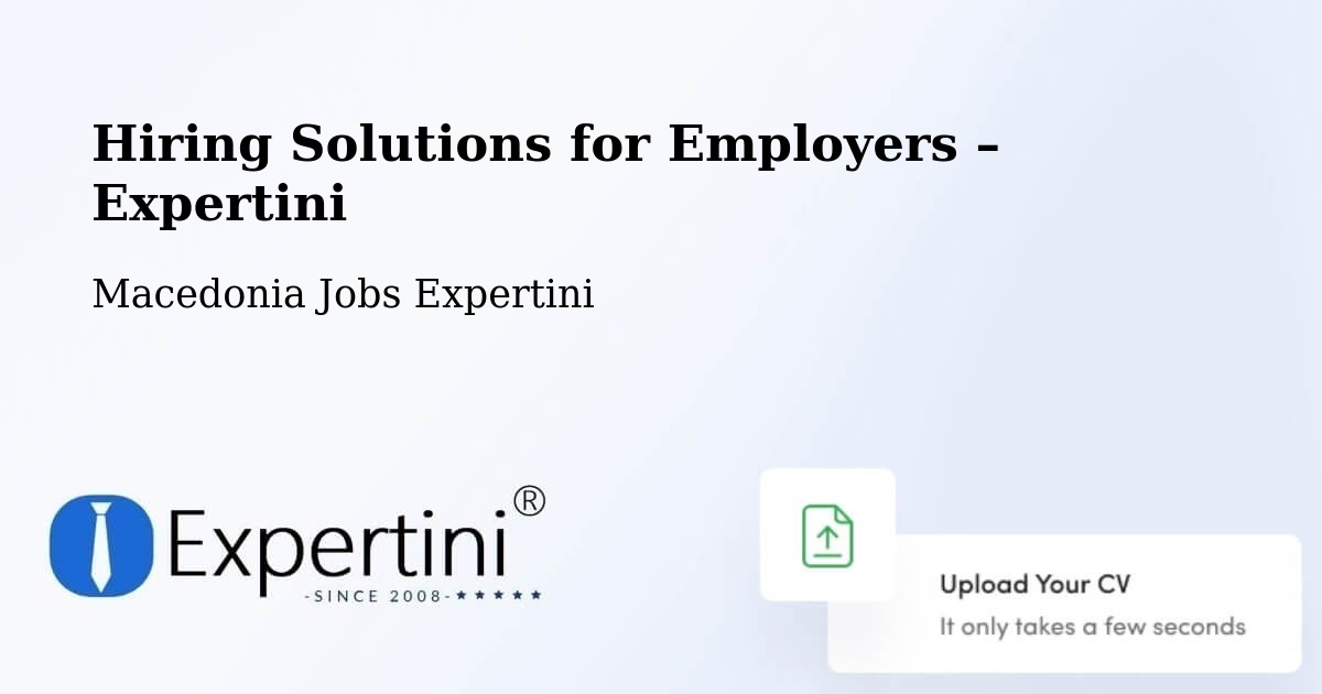 Hiring Solutions for Employers in Dolneni - Dolneni, Macedonia Jobs Expertini