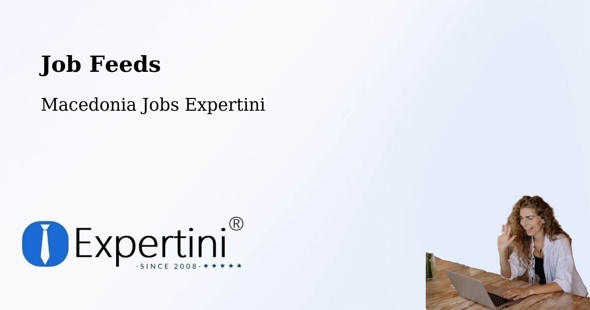 Job Listings Feed – Dolneni - Macedonia Jobs Expertini