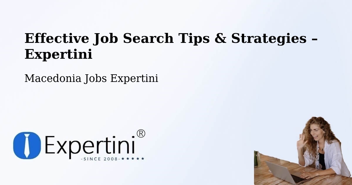 Job Search Tips & Strategies for Job Seekers – Dolneni - Dolneni, Macedonia Jobs Expertini