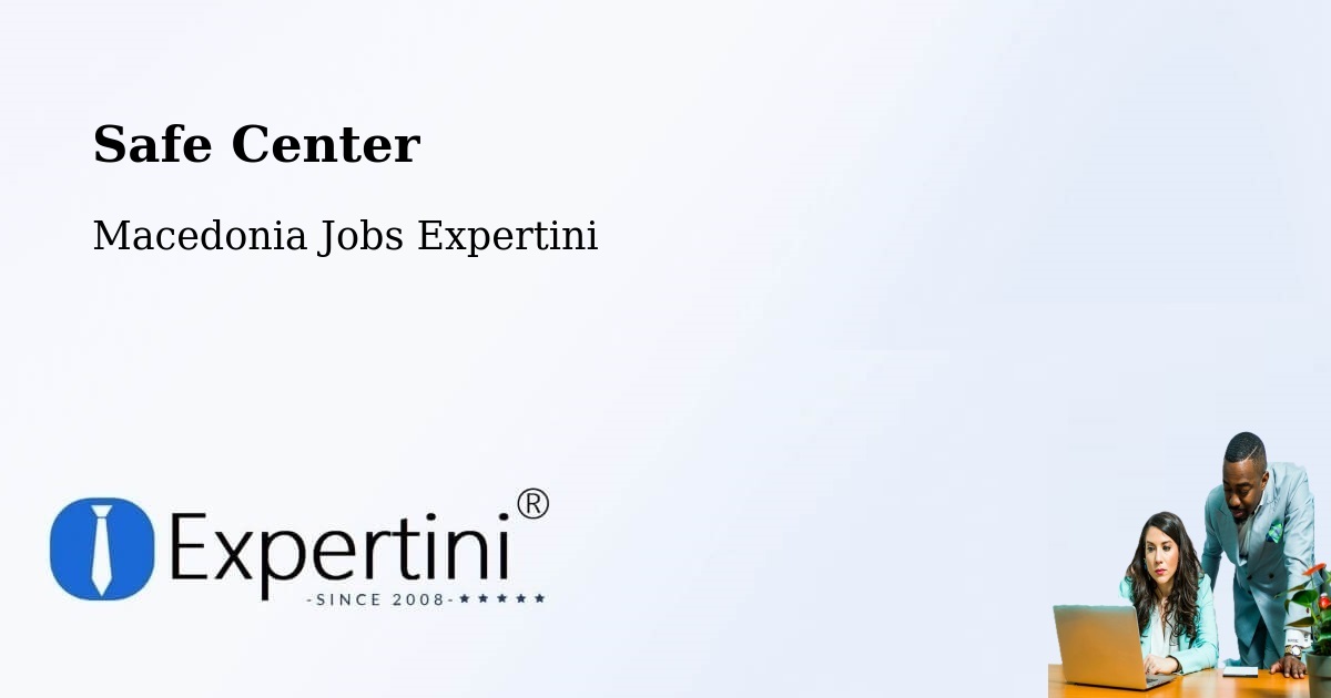 Safety Center – Dolneni - Macedonia Jobs Expertini